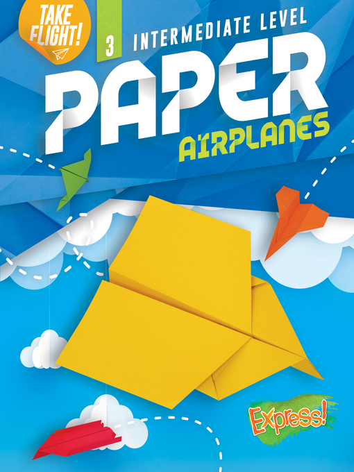 Title details for Intermediate Level Paper Airplanes by Jennifer Sanderson - Available